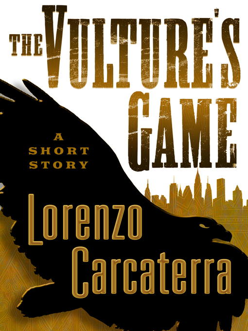 Title details for The Vulture's Game by Lorenzo Carcaterra - Available